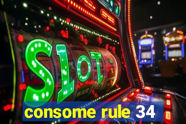 consome rule 34